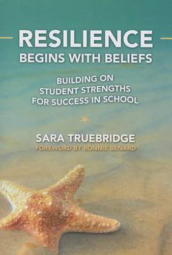 Cover image for Resilience Begins with Beliefs: Building on Student Strengths for Success in School