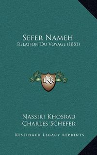 Cover image for Sefer Nameh: Relation Du Voyage (1881)