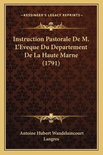 Instruction Pastorale de M. L'Eveque Du Departement de La Haute Marne (1791)