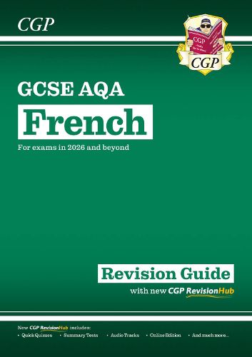 Cover image for New GCSE French AQA Revision Guide with CGP RevisionHub (for exams from 2026)