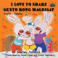 Cover image for I Love to Share Gusto Kong Magbigay: English Tagalog Bilingual Editionl