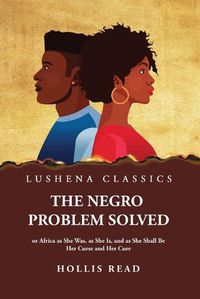 Cover image for The Negro Problem Solved