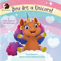 Cover image for You Are a Unicorn!: A Little Book of AfroMations