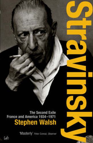 Stravinsky: The Second Exile - France and America, 1934 - 1971