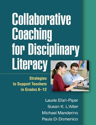 Cover image for Collaborative Coaching for Disciplinary Literacy: Strategies to Support Teachers in Grades 6-12