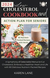 Cover image for Low Cholesterol Cookbook and Action Plan for Seniors