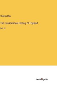 Cover image for The Consitutional History of England