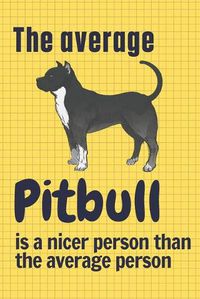 Cover image for The average Pitbull is a nicer person than the average person: For Pitbull Dog Fans