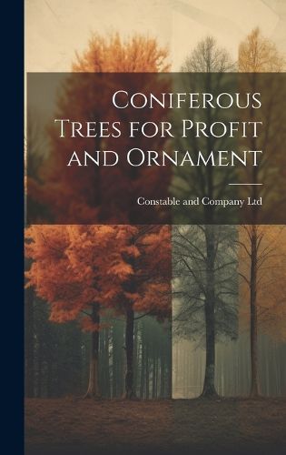 Cover image for Coniferous Trees for Profit and Ornament