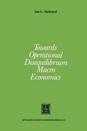 Cover image for Towards Operational Disequilibrium Macro Economics
