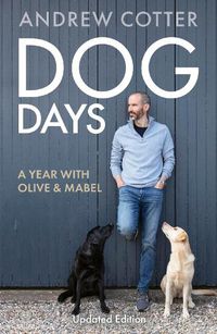 Cover image for Dog Days: A Year with Olive & Mabel