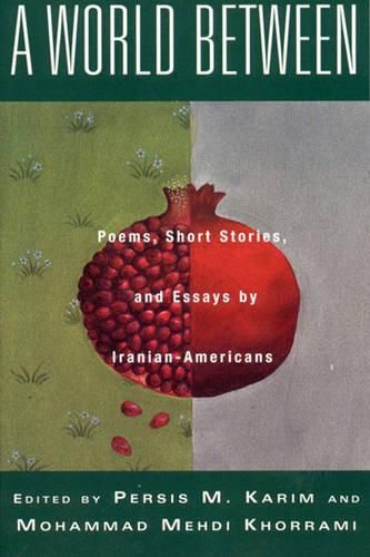 Cover image for A World Between: Poems, Short Stories, and Essays by Iranian-Americans