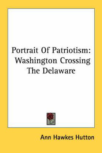 Portrait of Patriotism: Washington Crossing the Delaware