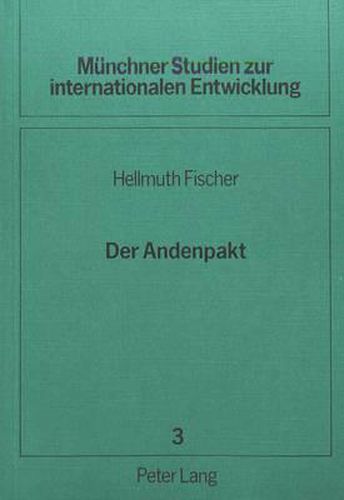 Cover image for Der Andenpakt: Ein Versuch Zur Verminderung Aussenwirtschaftlicher Abhaengigkeit