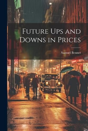 Future ups and Downs in Prices