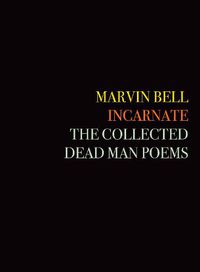 Cover image for Incarnate: The Collected Dead Man Poems