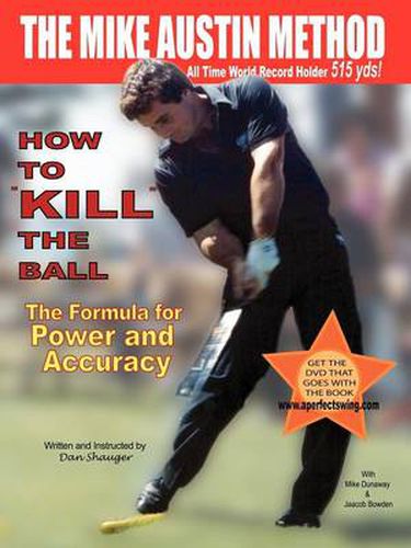 Cover image for How to  KILL  the Ball/The Formula for Power and Accuracy