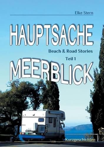 Cover image for Hauptsache Meerblick: Beach & Road Stories Teil 1