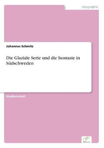 Die Glaziale Serie und die Isostasie in Sudschweden