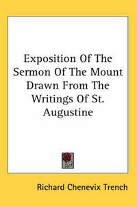 Cover image for Exposition of the Sermon of the Mount Drawn from the Writings of St. Augustine