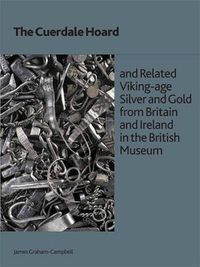 Cover image for The Cuerdale Hoard and Related Viking-age Silver and Gold from Britain and Ireland in the British Museum