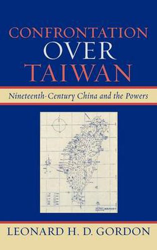 Cover image for Confrontation over Taiwan: Nineteenth-Century China and the Powers