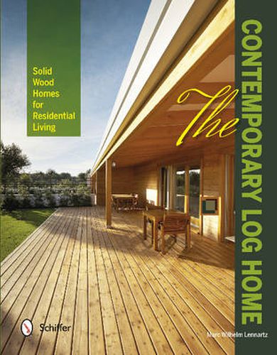 Cover image for Contemporary Log Home: Solid Wood Homes for Residential Living