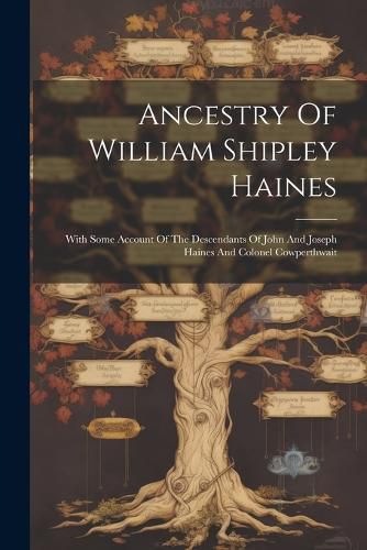 Ancestry Of William Shipley Haines