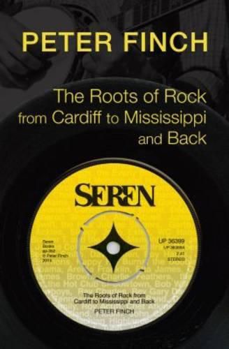 The Roots of Rock, from Cardiff to Mississippi and Back