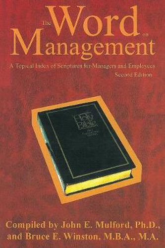 Cover image for The Word on Management, Second Edition: A Topical Index of Scriptures for Managers and Employees