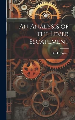 Cover image for An Analysis of the Lever Escapement