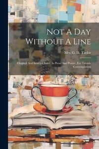 Cover image for Not A Day Without A Line