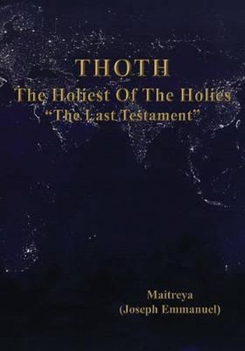 THOTH, The Holiest Of The Holies,  The Last Testament