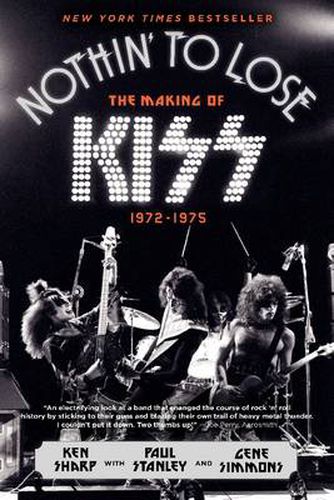 Cover image for Nothin' to Lose: The Making of KISS (1972-1975)