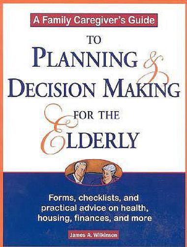 Cover image for Family Caregiver's Guide to Planning and Desision Making for the Elderly