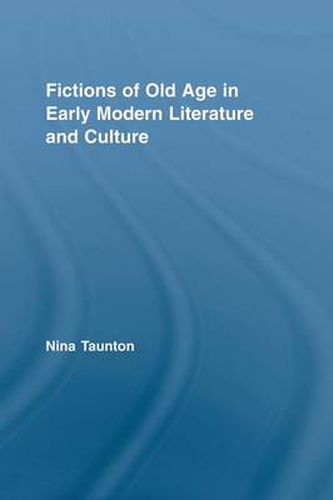 Cover image for Fictions of Old Age in Early Modern Literature and Culture