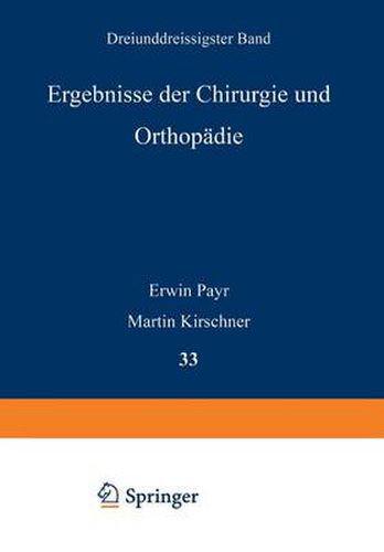 Ergebnisse Der Chirurgie Und Orthopadie: Dreiunddreissigster Band