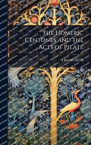 Cover image for The Homeric Centones and the Acts of Pilate