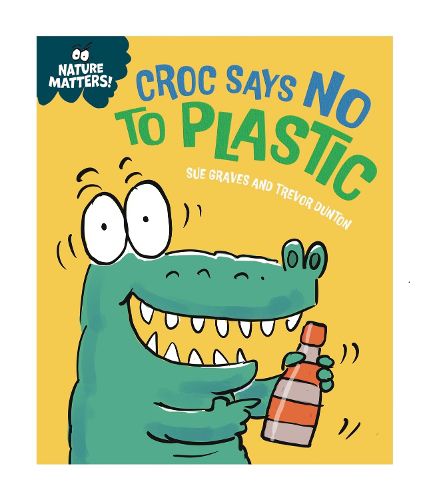 Cover image for Nature Matters: Croc Says No to Plastic