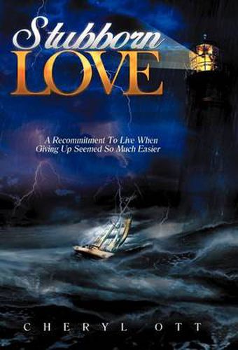 Cover image for Stubborn Love: A Recommitment to Live When Giving Up Seemed So Much Easier