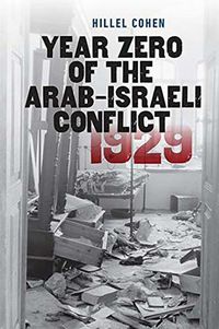 Cover image for Year Zero of the Arab-Israeli Conflict 1929