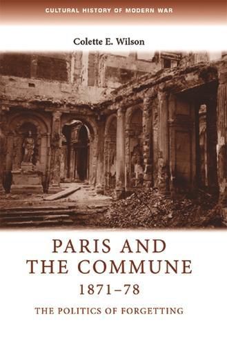 Cover image for Paris and the Commune 1871-78: The Politics of Forgetting