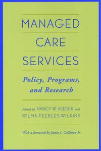 Cover image for Managed Care Services: Policy, Programs, and Research