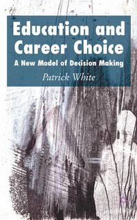 Cover image for Education and Career Choice: A New Model of Decision Making