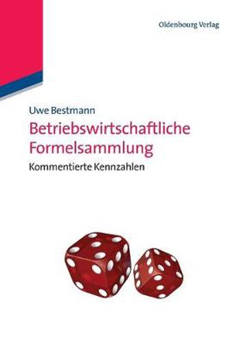 Cover image for Betriebswirtschaftliche Formelsammlung: Kommentierte Kennzahlen