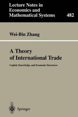 A Theory of International Trade: Capital, Knowledge, and Economic Structures