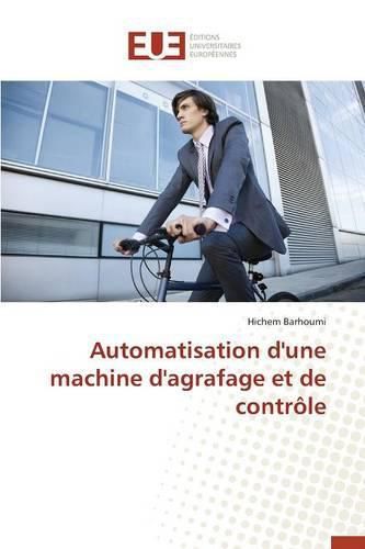 Cover image for Automatisation d'Une Machine d'Agrafage Et de Contr le
