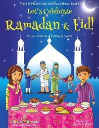 Cover image for Let's Celebrate Ramadan & Eid! (Muslim Festival of Fasting & Sweets) (Maya & Neel's India Adventure Series, Book 4)