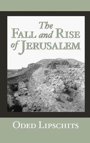 Cover image for The Fall and Rise of Jerusalem: Judah under Babylonian Rule