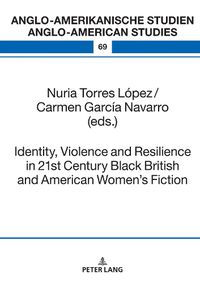 Cover image for Identity, Violence and Resilience in 21st Century Black British and American Women's Fiction